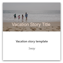 Vacation story template in Sway